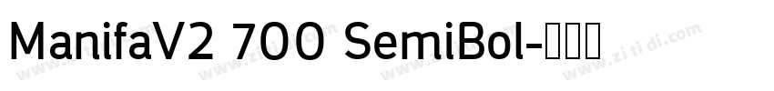 ManifaV2 700 SemiBol字体转换 ManifaV2 700 SemiBol字体转换